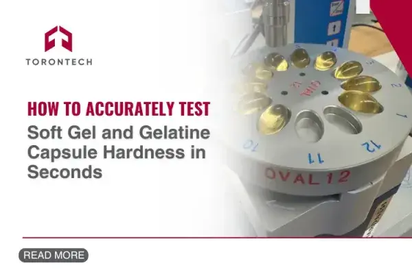 How to Accurately Test Soft Gel and Gelatine Capsule Hardness in Seconds