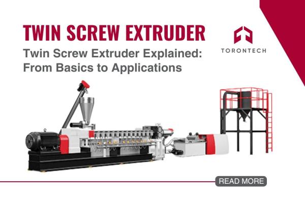 Twin Screw Extruder Explained: From Basics to Applications